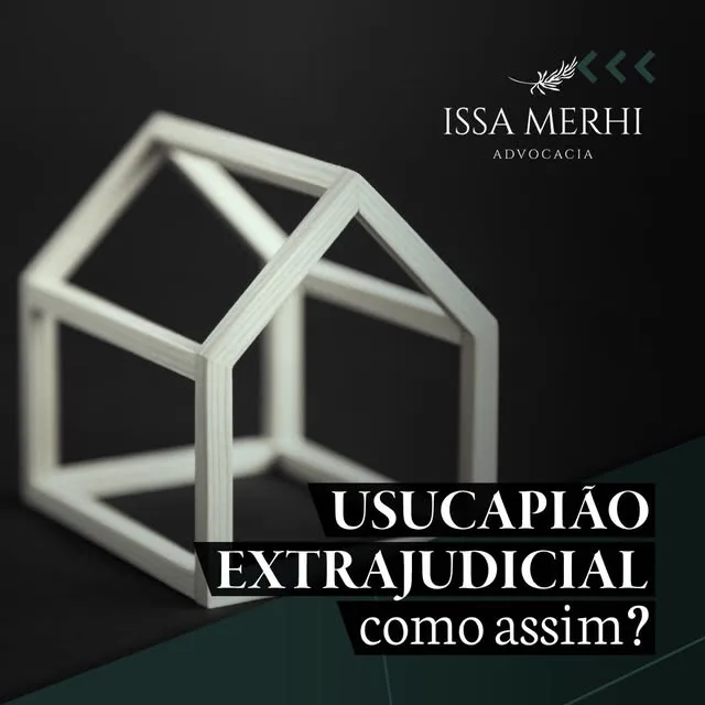 Usucapião extrajudicial: como assim?